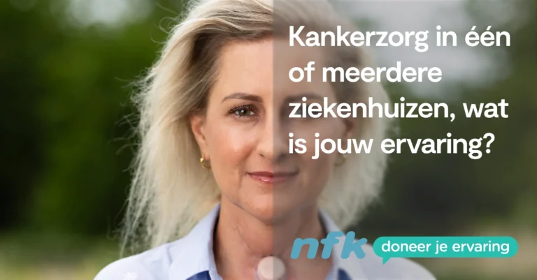 Kankerzorg in één of meerdere ziekenhuizen, wat is jouw ervaring?